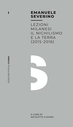 Lezioni milanesi. Il nichilismo e la terra (2015-2016)