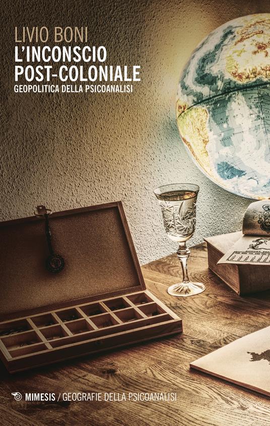 L' inconscio post-coloniale. Geopolitica della psicoanalisi - Livio Boni - copertina