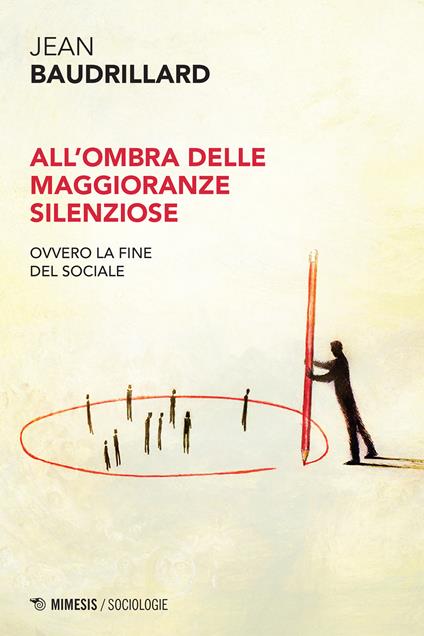 All'ombra delle maggioranze silenziose. Ovvero la fine del sociale - Jean Baudrillard,Dario Altobelli - ebook