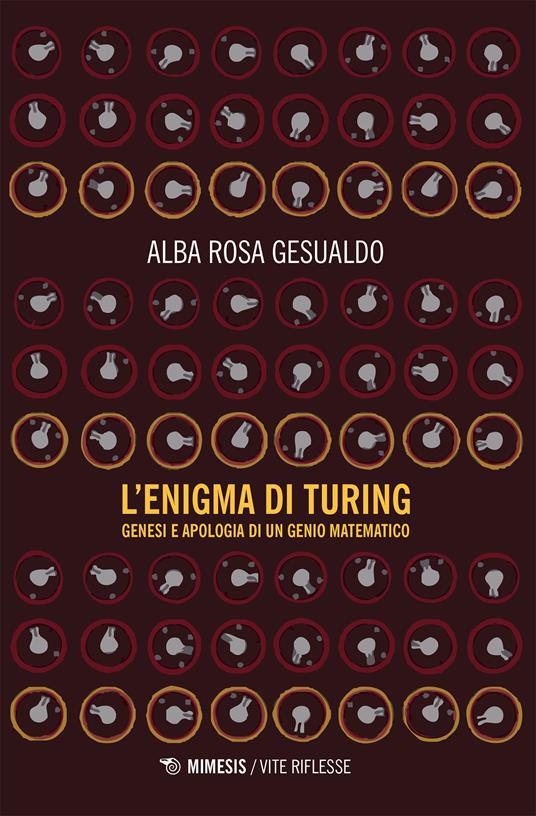 L' enigma di Turing. Genesi e apologia di un genio matematico - Alba Rosa Gesualdo - ebook