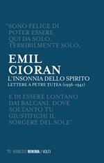 L' insonnia dello spirito. Lettere a Petre Tutea (1936-1941)