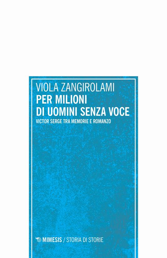 Per milioni di uomini senza voce. Victor Serge tra memorie e romanzo - Viola Zangirolami - copertina