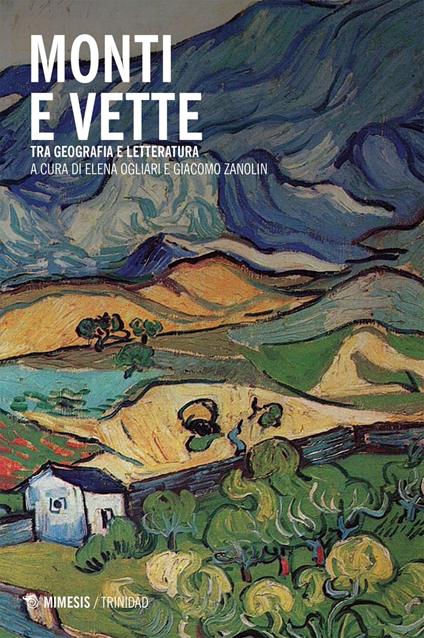 Monti e vette fra geografia e letteratura - Elena Ogliari,Giacomo Zanolin - ebook