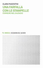 Una farfalla con le stampelle. Correre nel silenzio