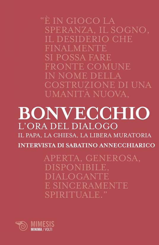 L' ora del dialogo. Il papa, la Chiesa, la Libera Muratoria. Intervista di Sabatino Annecchiarico - Sabatino Alfonso Annechiarico,Claudio Bonvecchio - ebook