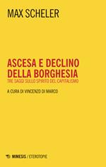 Ascesa e declino della borghesia. Tre saggi sullo spirito del capitalismo