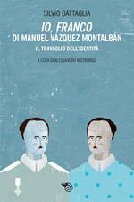 «Io Franco» di Manuel Vazquez Montalbán. Il travaglio dell'identità