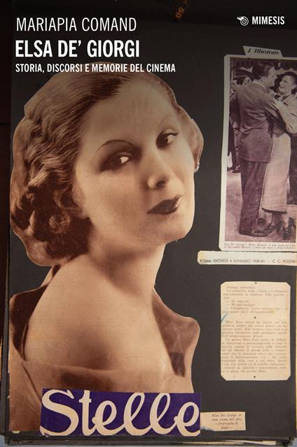Elsa de’ Giorgi. Storia, discorsi e memorie del cinema - Mariapia Comand - copertina