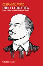 Lenin e la dialettica. Teoria e prassi di un metodo rivoluzionario