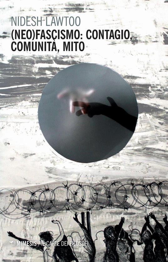 (Neo) fascismo: contagio, comunità, mito - Nidesh Lawtoo - copertina