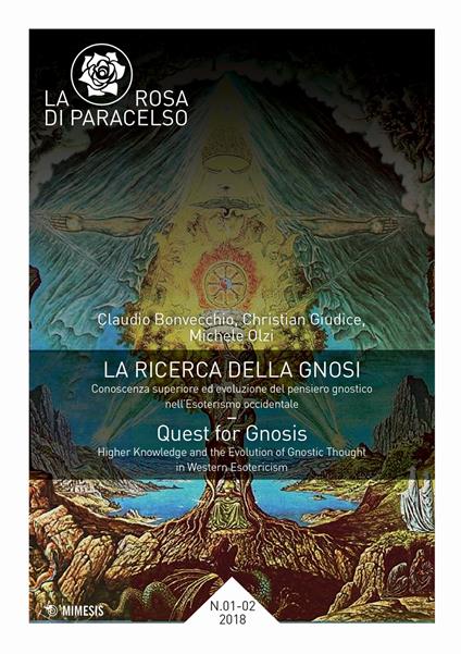 La rosa di Paracelso (2018). Vol. 1-2: La ricerca della gnosi. Conoscenza superiore ed evoluzione del pensiero gnostico nell'esoterismo occidentale - Claudio Bonvecchio,Christian Giudice,Michele Olzi - copertina