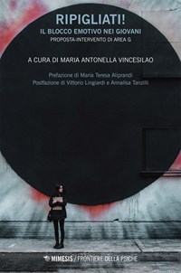 Ripigliati! Il blocco emotivo nei giovani. Proposta-intervento di Area G -  Vincesilao, Maria Antonella - Ebook - EPUB3 con Adobe DRM | IBS