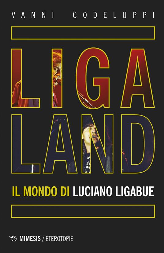 Ligaland. Il mondo di Luciano Ligabue - Vanni Codeluppi - ebook