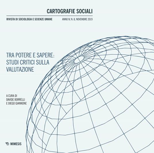 Cartografie sociali. Rivista di sociologia e scienze umane (2019). Vol. 8: Tra potere e sapere: studi critici sulla valutazione (Novembre) - copertina