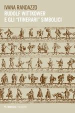 Rudolf Wittkower e gli «itinerari» simbolici