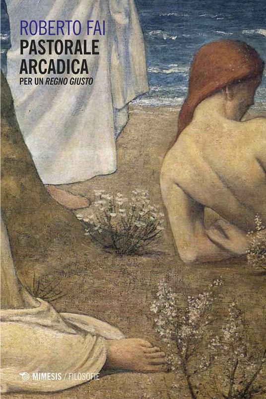 Pastorale arcadica. Per un Regno giusto - Roberto Fai - ebook