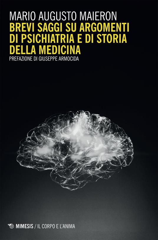 Brevi saggi su argomenti di psichiatria e di storia della medicina - Mario Augusto Maieron - ebook