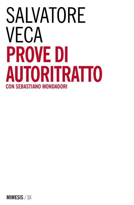 Prove di autoritratto - Salvatore Veca,Sebastiano Mondadori - copertina