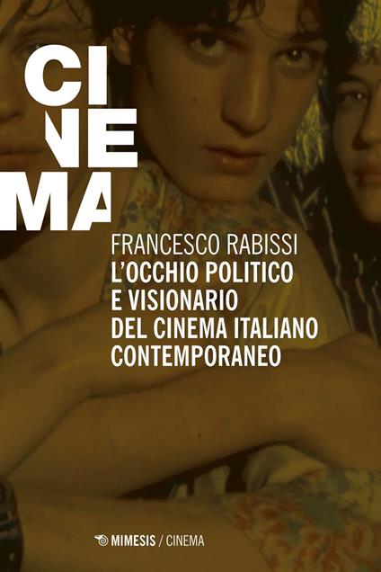 L' occhio politico e visionario del cinema italiano contemporaneo - Francesco Rabissi - ebook