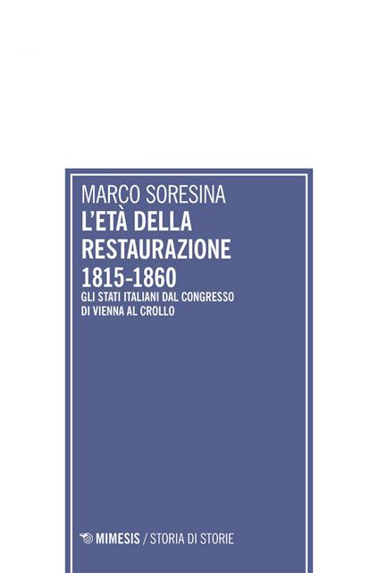 L' età della Restaurazione 1815-1860. Gli stati italiani dal Congresso di Vienna al crollo - Marco Soresina - ebook