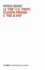 La «fine» e il «finito»: filosofia profana e «fine di vita»