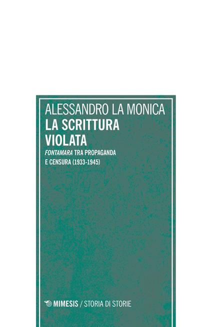 La scrittura violata. «Fontamara» tra propaganda e censura (1933-1945) - Alessandro La Monica - copertina