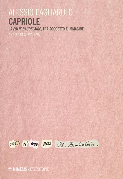 Capriole. La «folie Baudelaire», tra soggetto e immagine - Alessio Pagliarulo - copertina