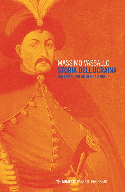 Storia dell'Ucraina. Dai tempi più antichi ad oggi - Massimo Vassallo - copertina