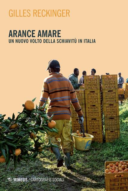 Arance amare. Un nuovo volto della schiavitù in Italia - Gilles Reckinger,Saverio Carpentieri - ebook