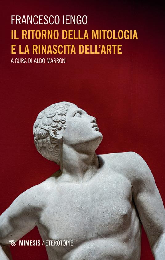 Il ritorno della mitologia e la rinascita dell'arte - Francesco Iengo - copertina