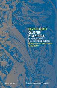 Calibano e la strega. Le donne, il corpo e l'accumulazione originaria