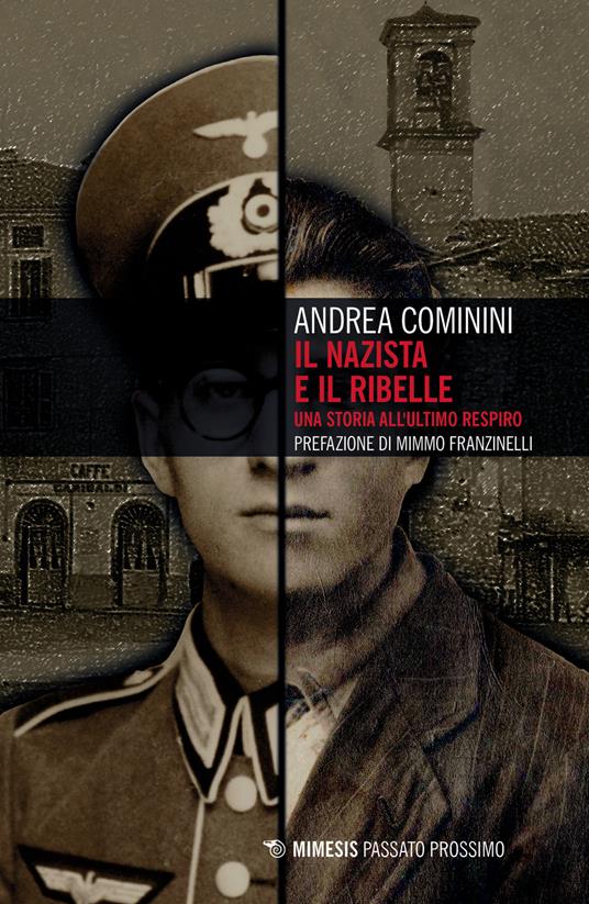 Il nazista e il ribelle. Una storia all'ultimo respiro - Andrea Cominini - copertina