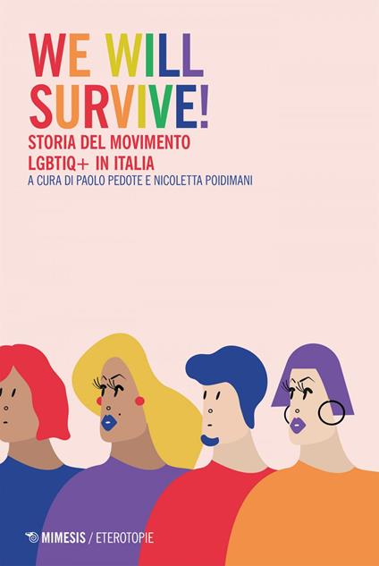 We will survive! Storia del Movimento LGBTIQ+ in Italia - Paolo Pedote,Nicoletta Poidimani - ebook
