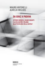 Da Graz a Padova. Vittorio Benussi, Cesare Musatti e la via austro-italiana alla psicologia delle gestalt