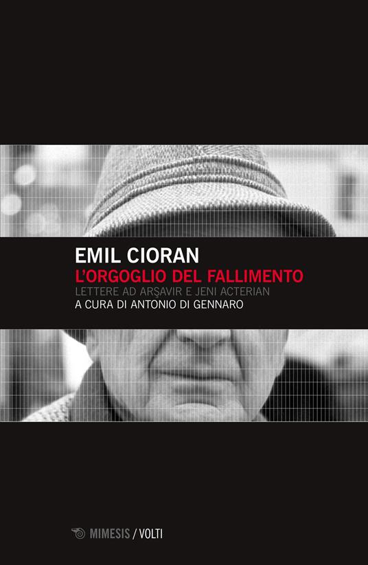 L'orgoglio del fallimento. Lettere ad Arsavir e Jeni Acterian - Emil M. Cioran - copertina