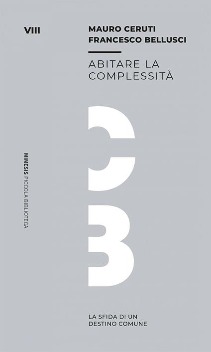 Abitare la complessità. La sfida di un destino comune - Francesco Bellusci,Mauro Ceruti - ebook