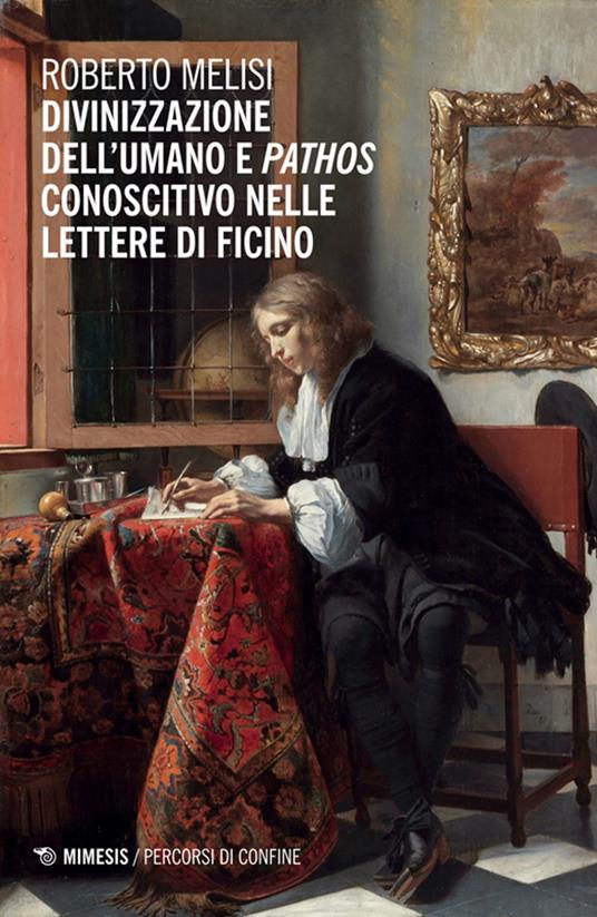 Divinizzazione dell'umano e pathos conoscitivo nelle lettere di Ficino - Roberto Melisi - ebook