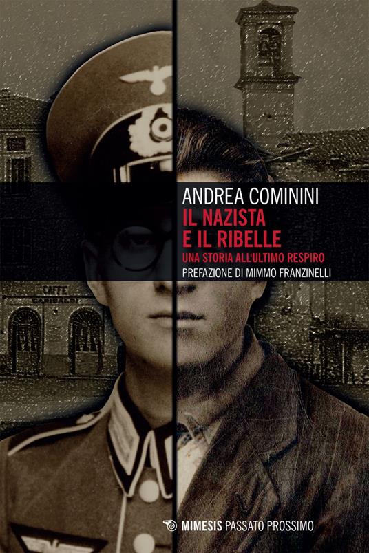 Il nazista e il ribelle. Una storia all'ultimo respiro - Andrea Cominini - ebook