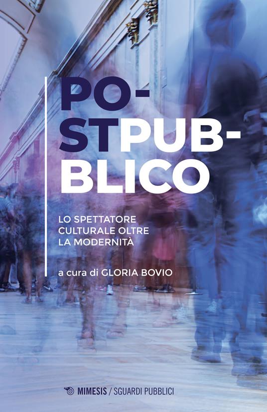 Postpubblico. Lo spettatore culturale oltre la modernità - copertina