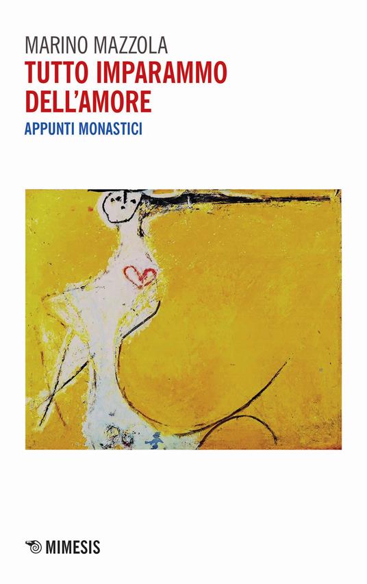 Tutto imparammo dell'amore. Appunti monastici - Marino Mazzola - copertina