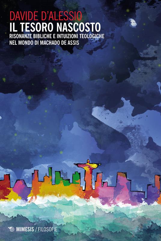 Il tesoro nascosto. Risonanze bibliche e intuizioni teologiche nel mondo di Machado de Assis - Davide D'Alessio - copertina