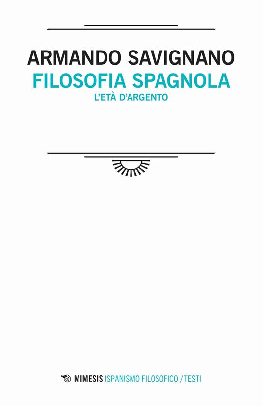 Filosofia spagnola. L'età d'argento - Armando Savignano - copertina