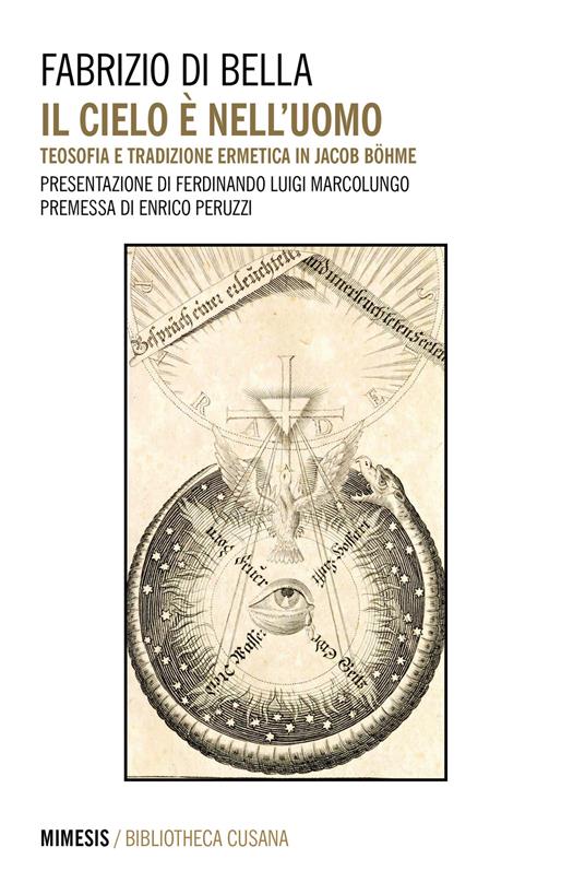 Il cielo è nell'uomo. Teosofia e tradizione ermetica in Jacob Böhme - Fabrizio Di Bella - copertina