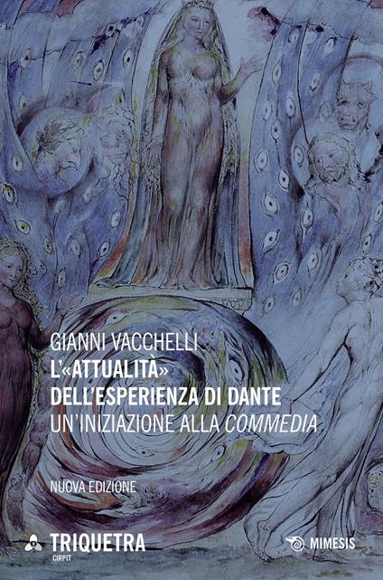 L' «attualità» dell'esperienza di Dante. Un'iniziazione della «Commedia». Nuova ediz. - Gianni Vacchelli - copertina