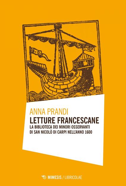 Letture francescane. La biblioteca dei Minori Osservanti di San Nicolò di Carpi nell'anno 1600 - Anna Prandi - ebook