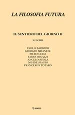 La filosofia futura (2020). Vol. 15: sentiero del giorno II, Il.