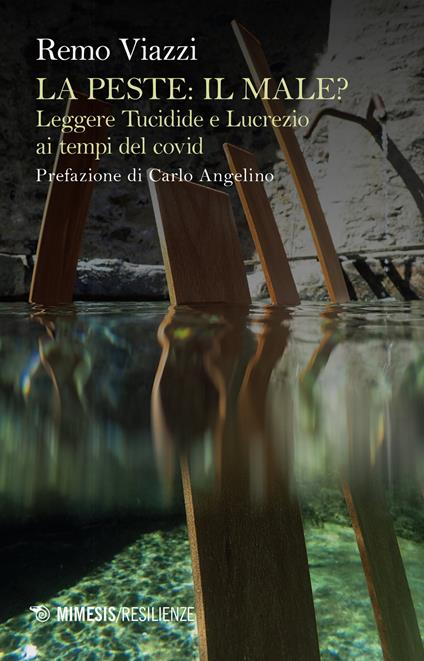 La peste: il male? Leggere Tucidide e Lucrezio ai tempi del covid - Remo Viazzi - copertina