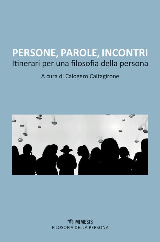 Persone, parole, incontri. Itinerari per una filosofia della persona - copertina