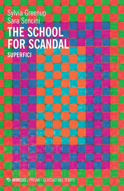 The school for scandal. Superfici - Sylvia Greenup,Sara Soncini - copertina