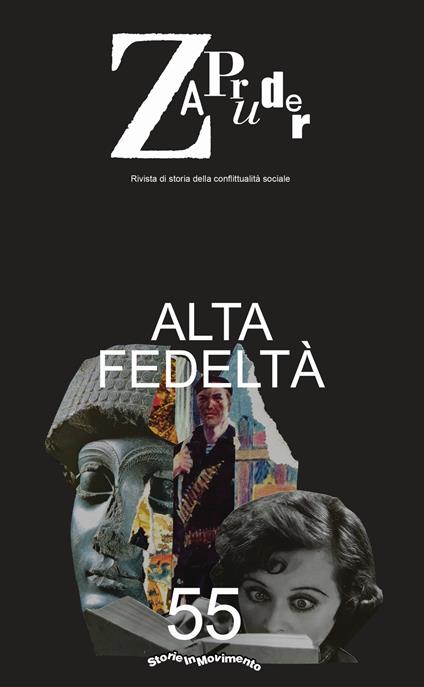 Zapruder. Rivista di storia della conflittualità sociale. Vol. 55: Alta fedeltà. - copertina